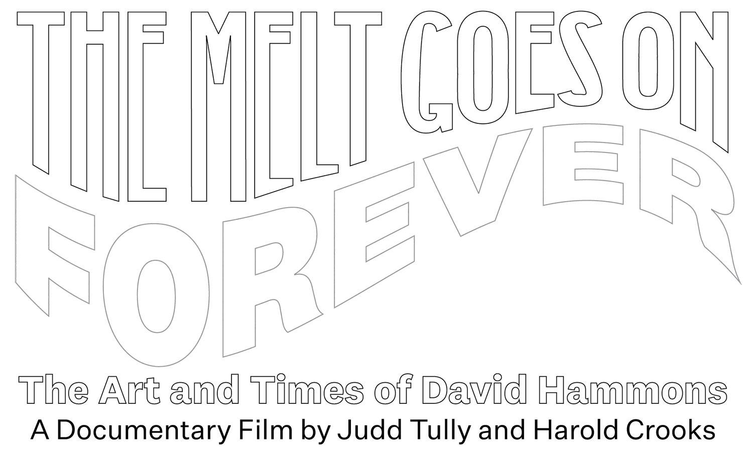 The Melt Goes On Forever - The Art and Times of David Hammons